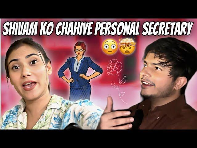 Shivam ko chahiye personal secretary ￼