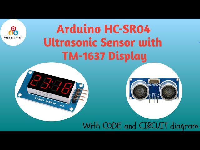 Arduino HC-SR04 Ultrasonic Sensor with TM-1637 Display || VIKRAM TECH