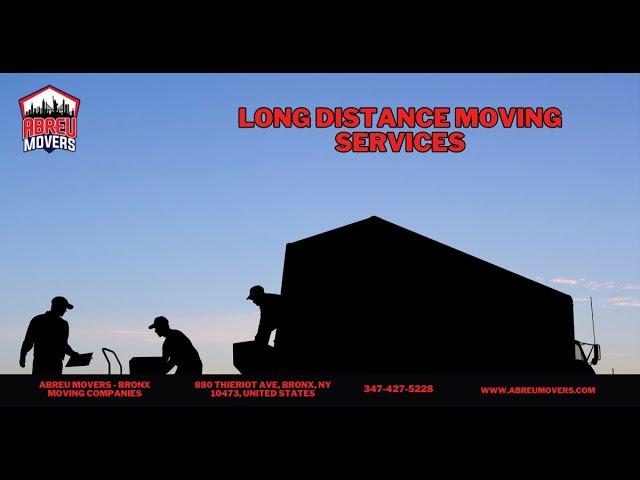 Long Distance Moving Services | Abreu Movers - Bronx Moving Companies