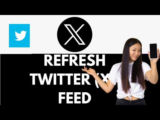 How To Refresh Twitter Feed - How To Reset Twitter Feed (X)