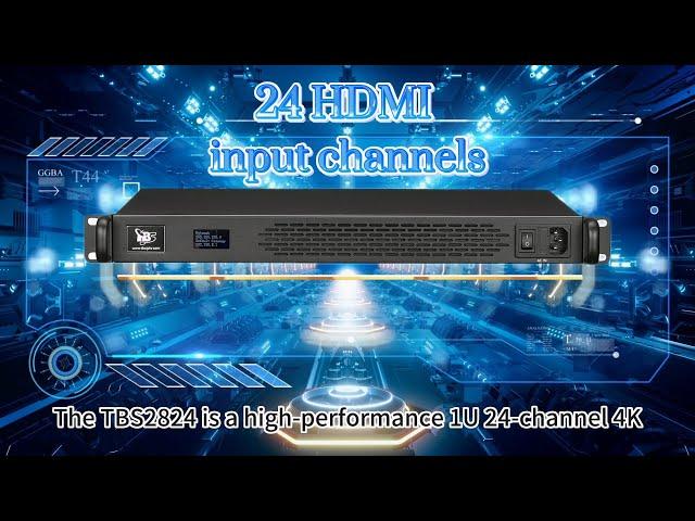 24-Channel 4K HDMI Video Encoder - TBS2824 (H.265/H.264) | Ultimate Streaming Solution