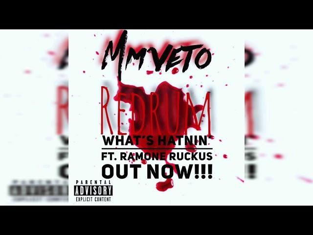 MM VETO - What's Hatnin' ft. RAMONE RUCKUS