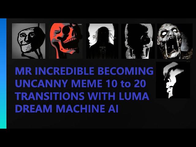 Mr. Incredible Becoming Uncanny | 10-20 phase transitions with AI | Luma Dream Machine