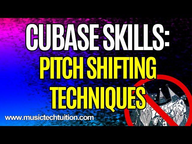 Cubase Skills:  Pitch Shift