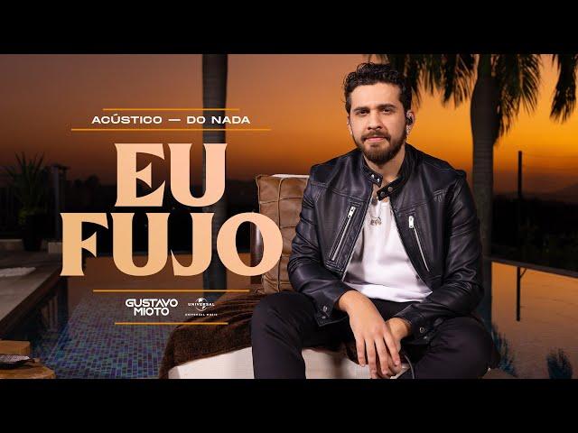 Gustavo Mioto  - EU FUJO (Acústico DO NADA)