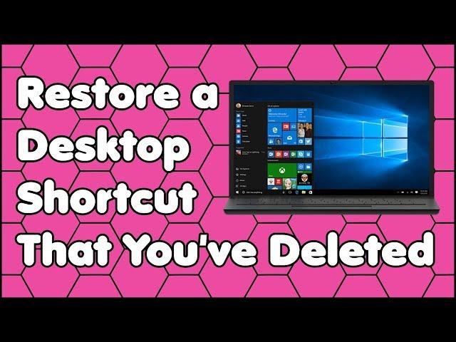 How to Restore a Desktop Shortcut That You've Accidentally Deleted