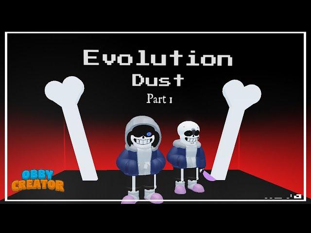 Evolution Dust sans (NEW UPDATE!) | Obby creator