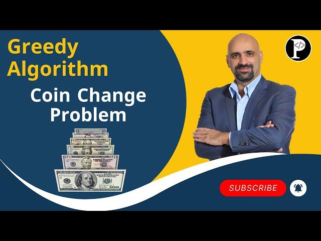 Greedy Algorithm: Coin Change Problem.