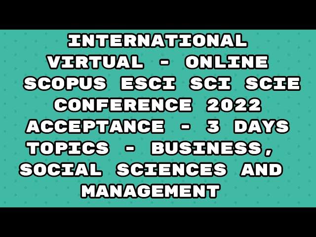 Virtual Conference 2022 / Scopus indexed conference / scie / esci/ sci/ Elsevier 3 days acceptance