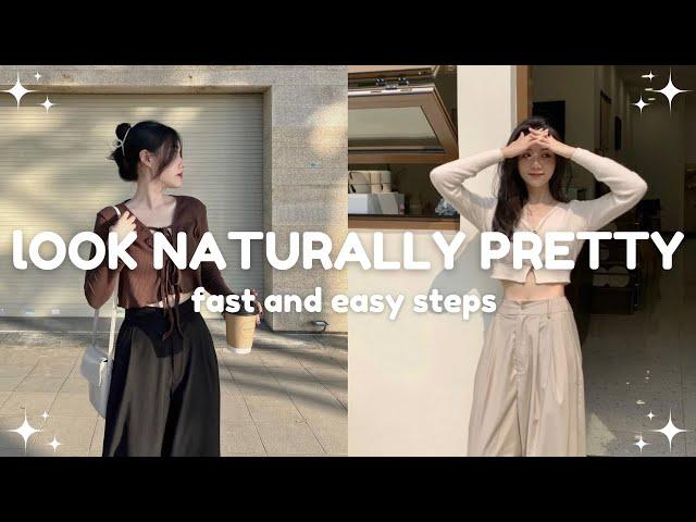 look more naturally pretty  fast and easy steps