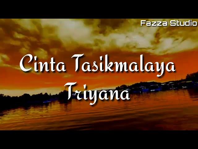 Cinta Tasikmalaya - Triyana [ Lirik ]