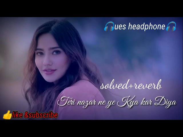 Teri nazar ne ye kya kar diya bollywood song (lofi song) #lofisong