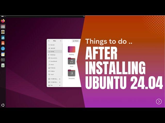 THINGS TO DO AFTER INSTALLING UBUNTU 24.04 LTS