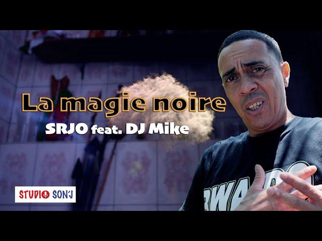 SRJO feat. DJ Mike - La magie noire #4k  ( CLIP OFFICIEL )#2024