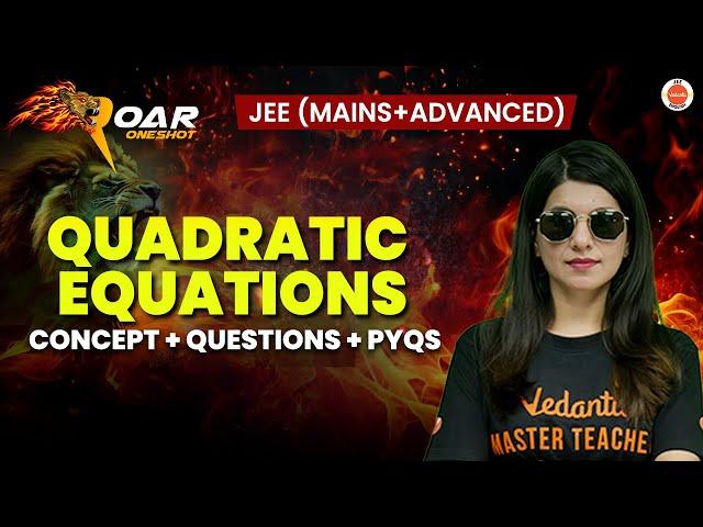 Quadratic Equations | JEE 2025 | All Concepts And Questions | Namrata Ma'am