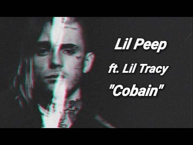 Lil Peep Cobain (Lyrics) - ft. Lil Tracy