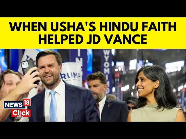 How Usha Chilukuri Vance’s Hindu Faith Helped ‘Atheist’ JD Vance Rediscover Christianity | N18G