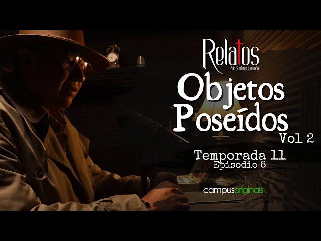 Episodio 8 T11 - Objetos poseídos Vol. 2