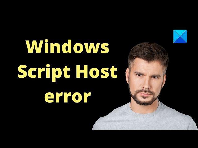 Fix Windows Script Host error on Windows startup