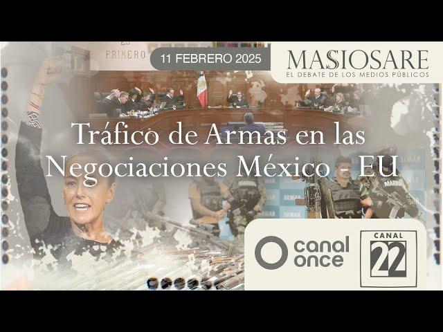 Masiosare - Coyuntura: Reforma al Poder Judicial y armas de EEUU a México (11/02/2025)