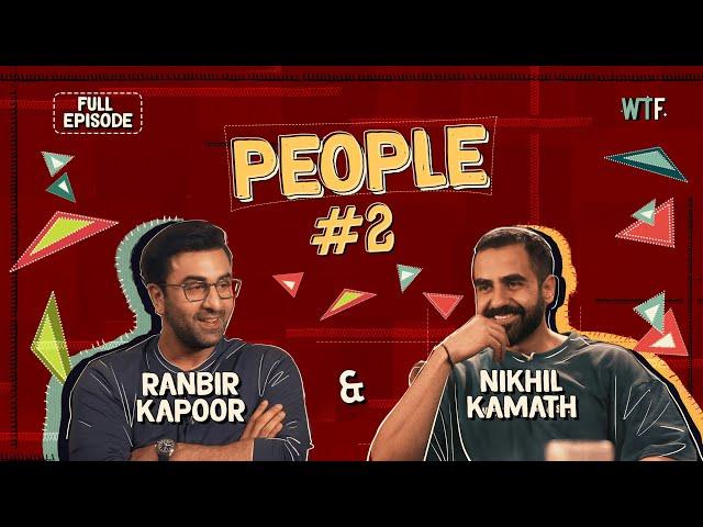 Nikhil Kamath x Ranbir Kapoor | People by WTF Ep #2