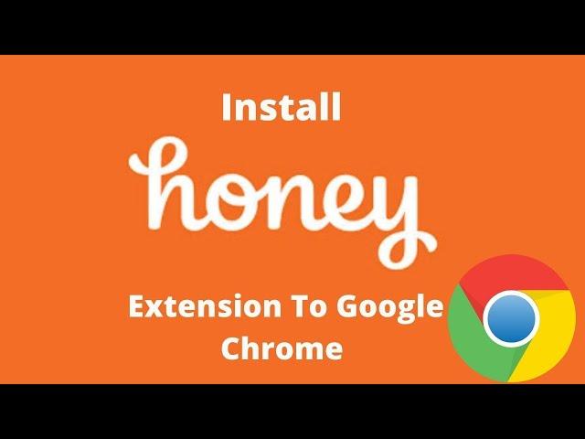 How To Add The Honey Extension To Google Chrome