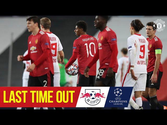 Last Time Out v RB Leipzig | Manchester United | UEFA Champions League