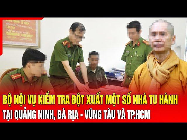 Bộ Nội vụ kiểm tra đột xuất một số nhà tu hành tại Quảng Ninh, Bà Rịa - Vũng Tàu và TP.HCM