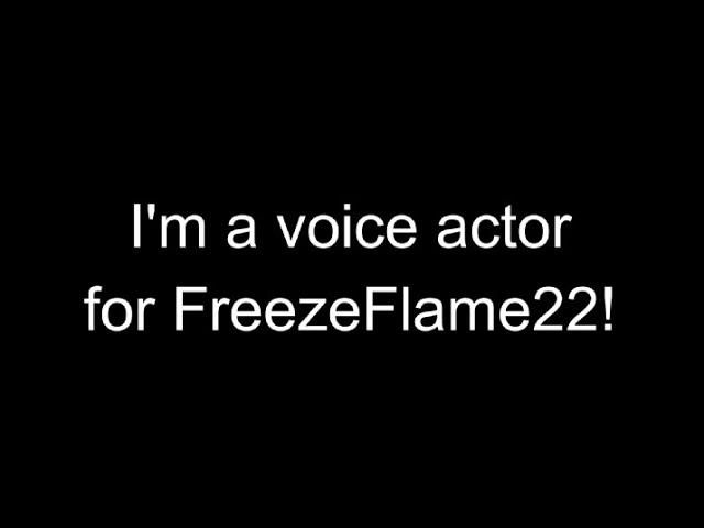 I'm a Voice Actor for FreezeFlame22! - "I'm a..." trend