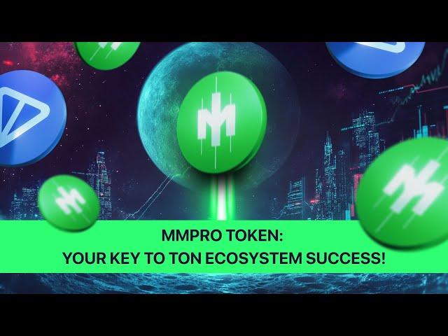 MMPro Token: Your Key to TON Ecosystem Success!