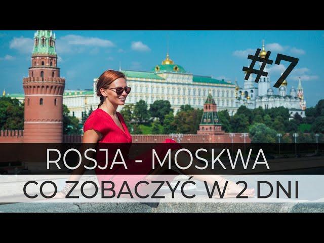 RUSSIA - MOSCOW in 2 days - Part 2 - BEST PLACES (Eng. Subs.) - #7 VLOG