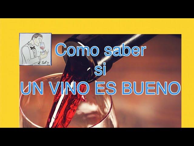 (125) COMO SABER (facilmente)SI UN VINO ES BUENO.