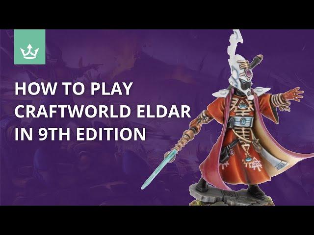 How to play Craftworld Eldar in 9th edition - Tips from 40k Playtesters