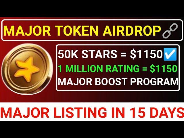 MAJOR TOKEN AIRDROP50K STARS = $1150️1 MILLION MAJOR = 95,000₹LISTING IN 15 DAYS #major #blum