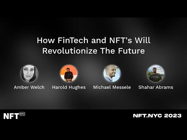 How FinTech and NFT's Will Revolutionize The Future - Panel at NFT.NYC 2023