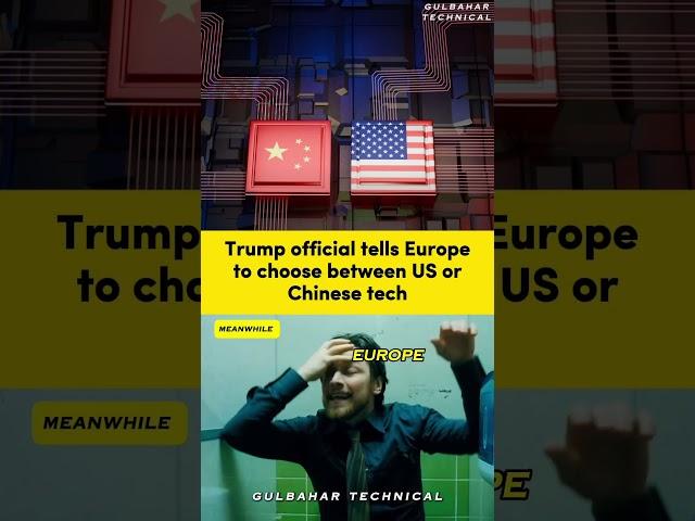 US or China? Europe Can’t Have Both, Says Trump Official 
