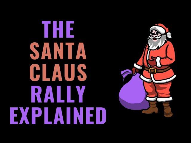 The Santa Claus Rally Explained