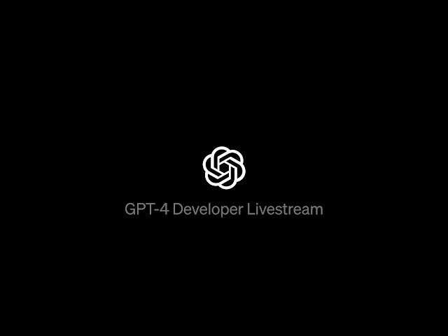 GPT-4 Developer Livestream