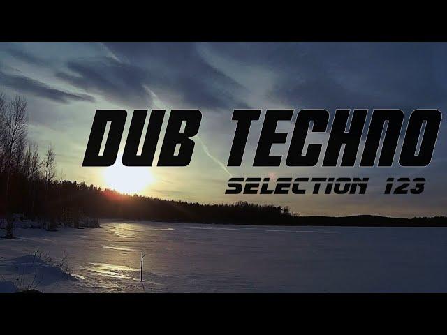 DUB TECHNO || Selection 123 || Free to Explore