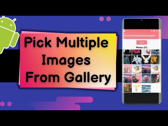 Select Multiple Images from Gallery in Android Studio and Display Them into Recycler View.