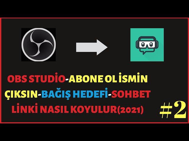 OBS STUDİO-ABONE OL İSMİN ÇIKSIN!-BAĞIŞ HEDEFİ-SOHBET LİNKİ NASIL KOYULUR(2021)