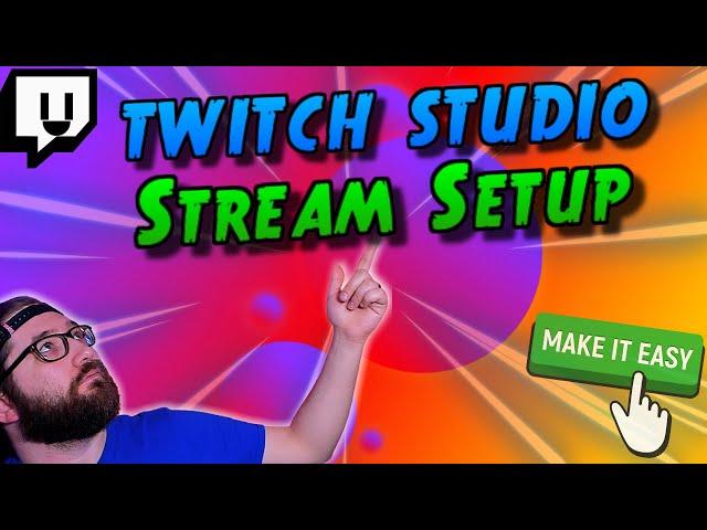 How to Setup your Stream on Twitch Studio and How to use Twitch Studio