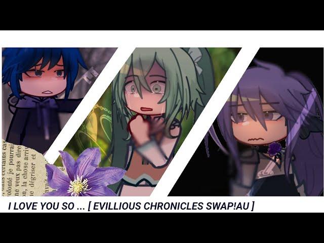 I Love You So ... // GL2 // EVILLIOUS CHRONICLES [ SWAP ! AU ]