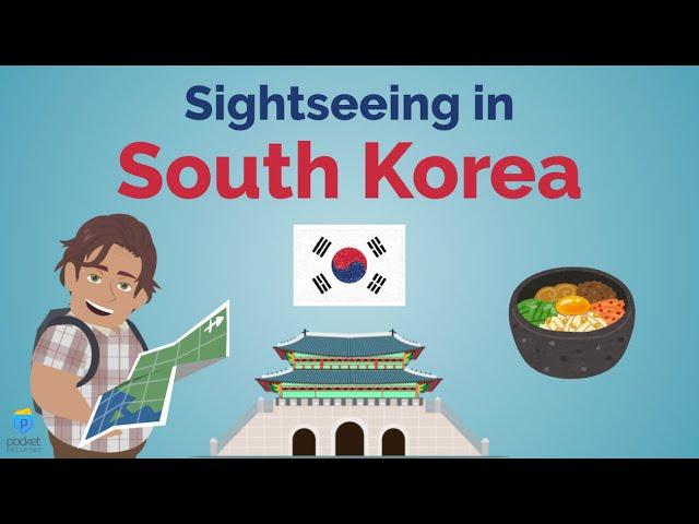 South Korea Sightseeing | South Korea Culture