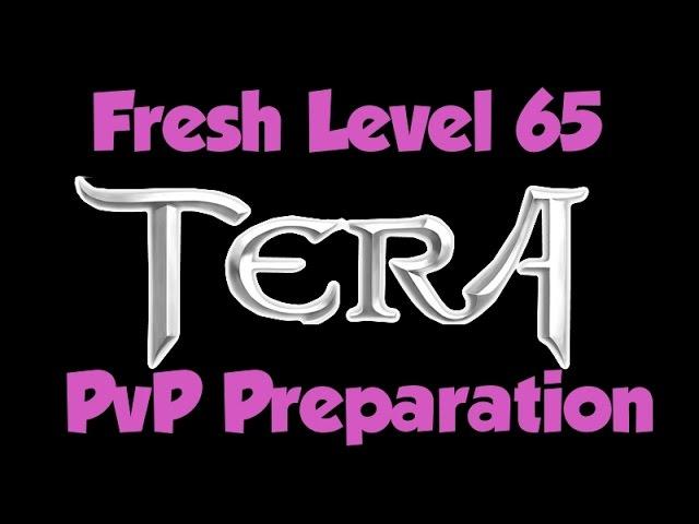 TERA - Fresh 65 PvP Preparation & PlsNoKickerino