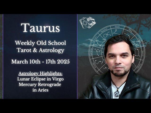 Taurus Weekly Astrology & Tarot Horoscope March 10 - 17 2025 Old School Weather & Traffic