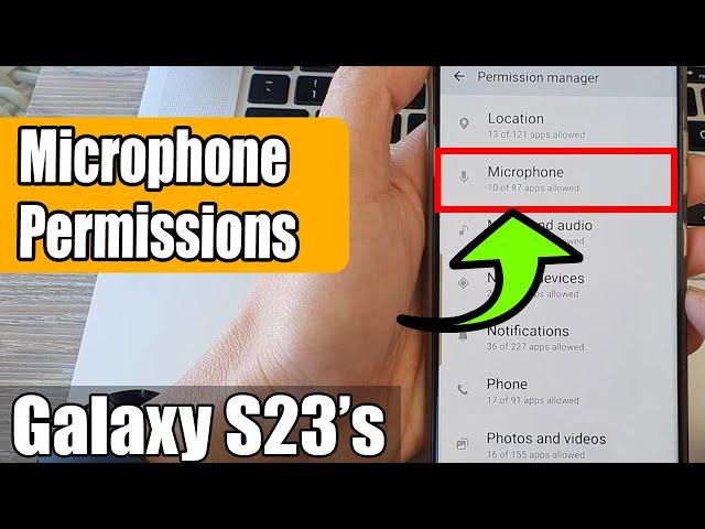 Galaxy S23's: How to Allow/Don't Allow MICROPHONE PERMISSION