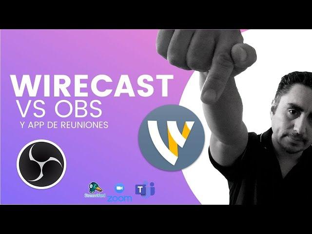 Wirecast VS OBS  , les da un paseo a todos!