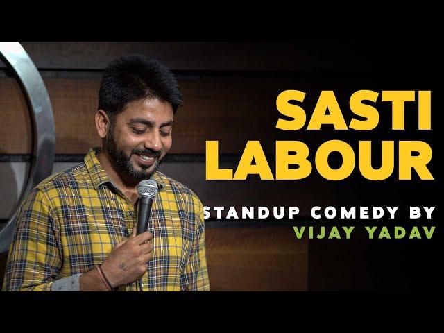 Sasti Labour | Standup Comedy by Vijay Yadav