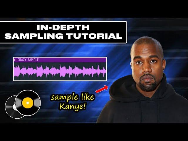 LEARN HOW TO SAMPLE LIKE KANYE WEST IN LESS THAN 10 MINUTES!